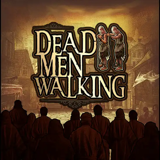 Dead Men Walking