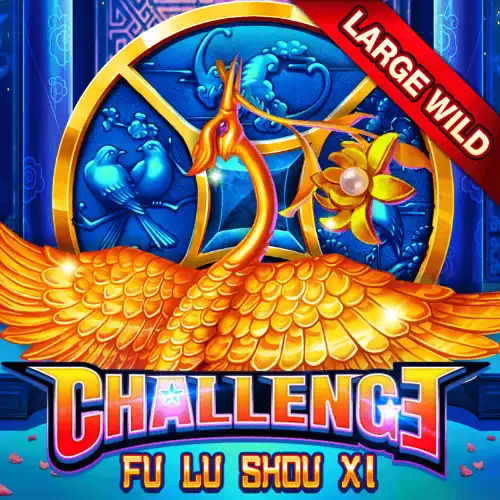 CHALLENGE・FU LU SHOU XI