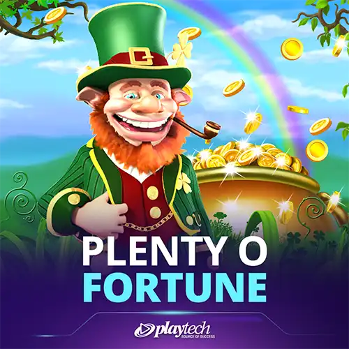 Plenty O'fortune