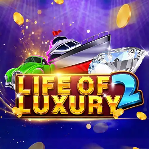 Life Of Luxury 2